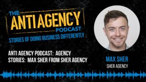 Agency Stories: Max Sher From Sher Agency